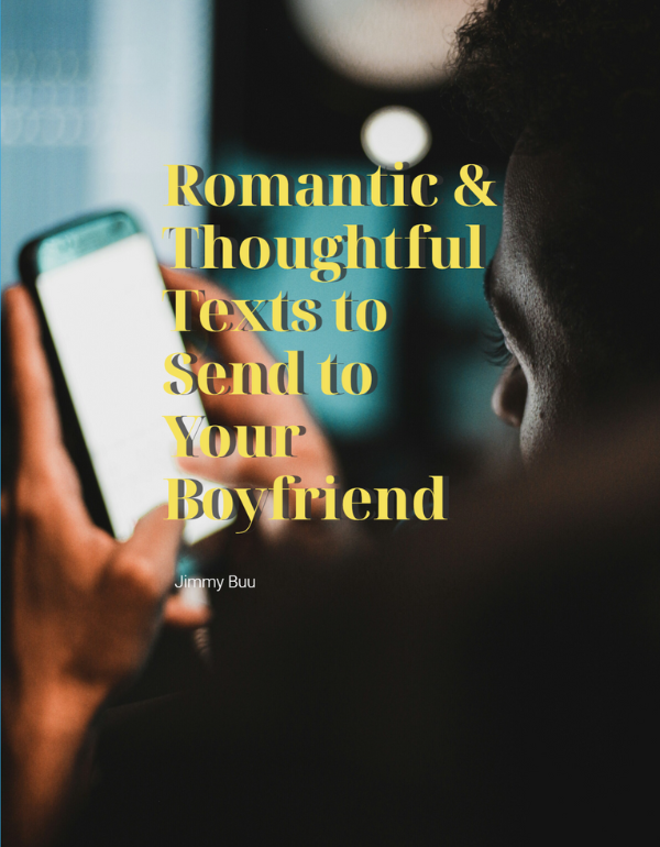 Romantic and Thoughtful Texts to Send to Your Boyfriend
